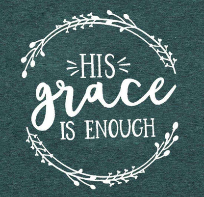 Women's His Grace Is Enough short sleeve tee with inspirational text design.