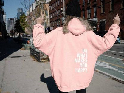 Loose Sport Hoodie Do What Makes You Happy Print Sweatshirt - Plush Fashions Shop 